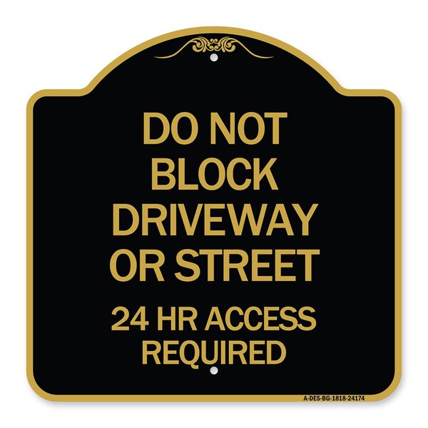 Do Not Block Driveway or Street 24 Hour Access Required, Black & Gold Alum, 18" H, BG-1818-24174